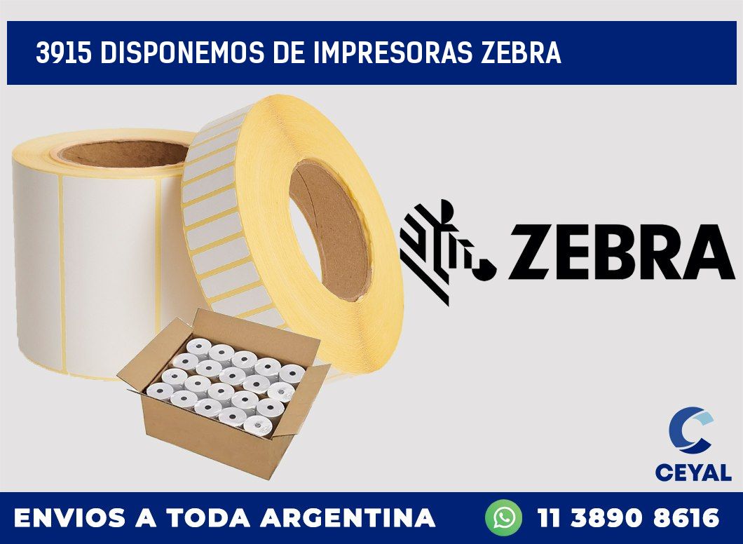 3915 DISPONEMOS DE IMPRESORAS ZEBRA