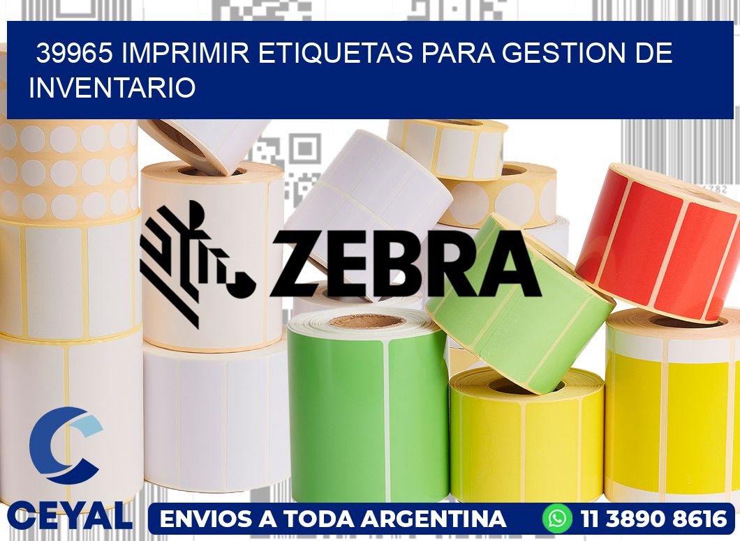 39965 IMPRIMIR ETIQUETAS PARA GESTION DE INVENTARIO