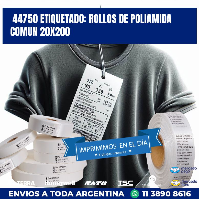 44750 ETIQUETADO: ROLLOS DE POLIAMIDA COMUN 20X200