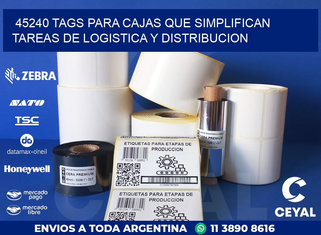 45240 TAGS PARA CAJAS QUE SIMPLIFICAN TAREAS DE LOGISTICA Y DISTRIBUCION