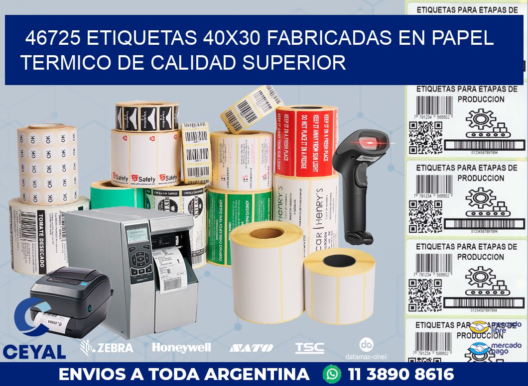 46725 ETIQUETAS 40X30 FABRICADAS EN PAPEL TERMICO DE CALIDAD SUPERIOR