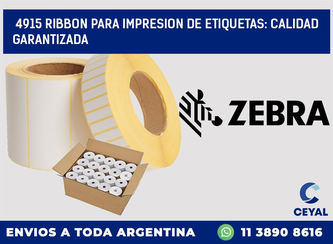 4915 RIBBON PARA IMPRESION DE ETIQUETAS: CALIDAD GARANTIZADA