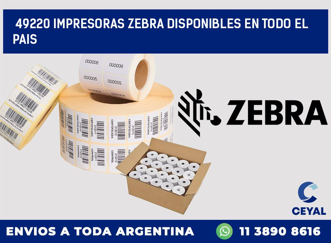 49220 IMPRESORAS ZEBRA DISPONIBLES EN TODO EL PAIS