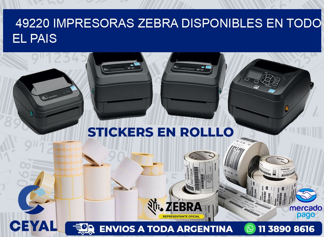 49220 IMPRESORAS ZEBRA DISPONIBLES EN TODO EL PAIS