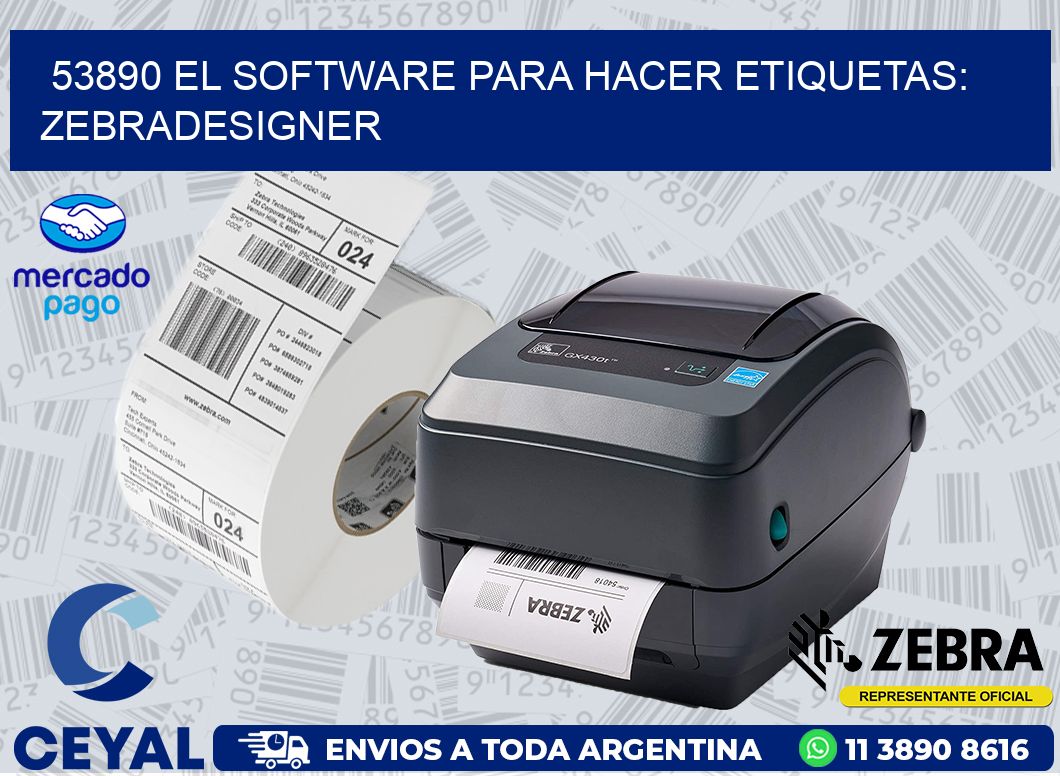 53890 EL SOFTWARE PARA HACER ETIQUETAS: ZEBRADESIGNER