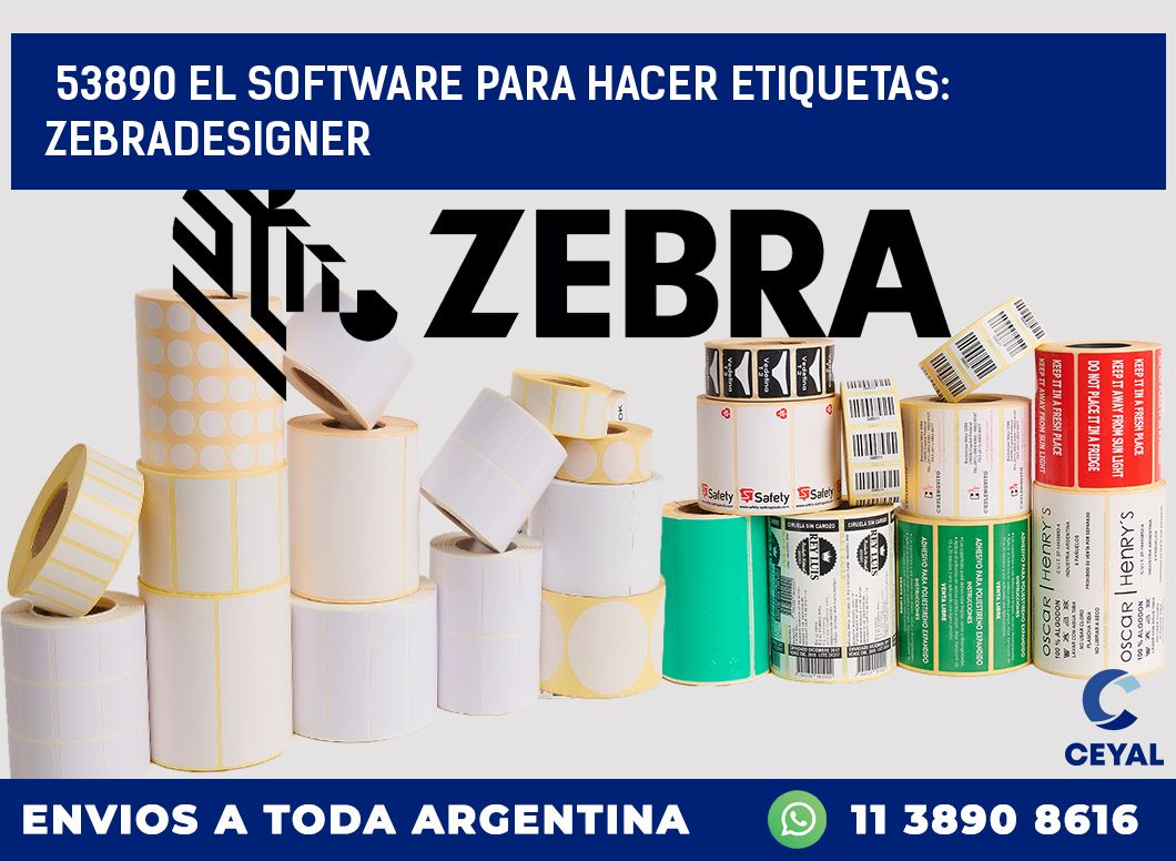 53890 EL SOFTWARE PARA HACER ETIQUETAS: ZEBRADESIGNER