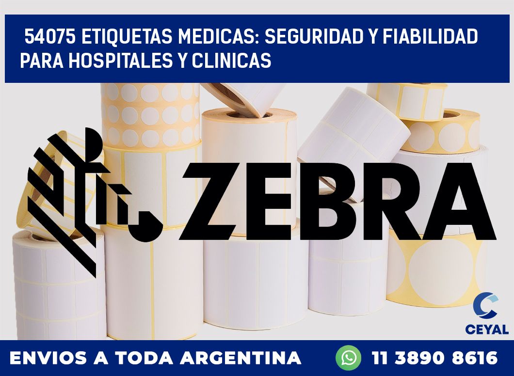 54075 ETIQUETAS MEDICAS: SEGURIDAD Y FIABILIDAD PARA HOSPITALES Y CLINICAS