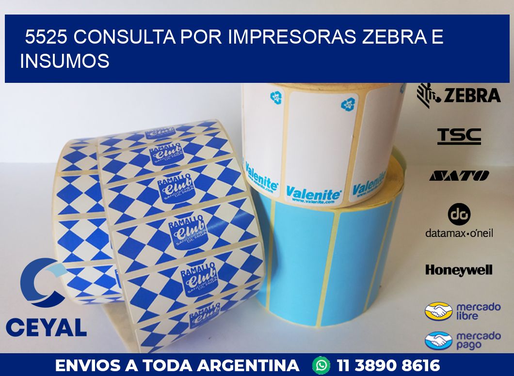 5525 CONSULTA POR IMPRESORAS ZEBRA E INSUMOS