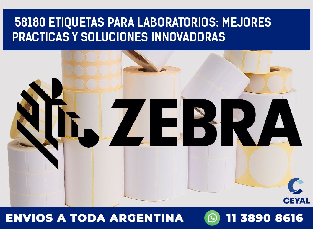 58180 ETIQUETAS PARA LABORATORIOS: MEJORES PRACTICAS Y SOLUCIONES INNOVADORAS