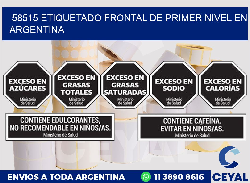58515 ETIQUETADO FRONTAL DE PRIMER NIVEL EN ARGENTINA