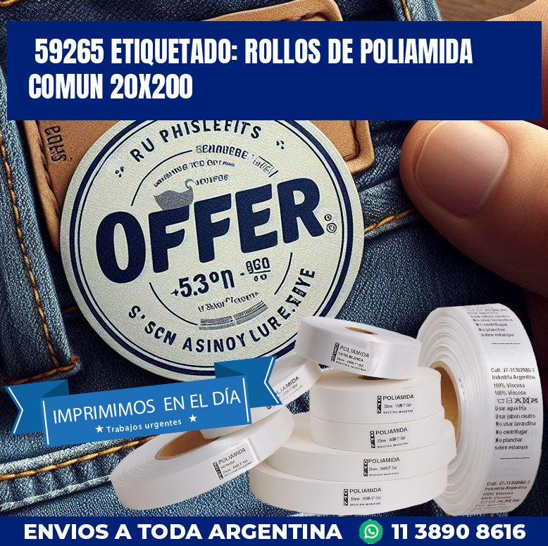 59265 ETIQUETADO: ROLLOS DE POLIAMIDA COMUN 20X200