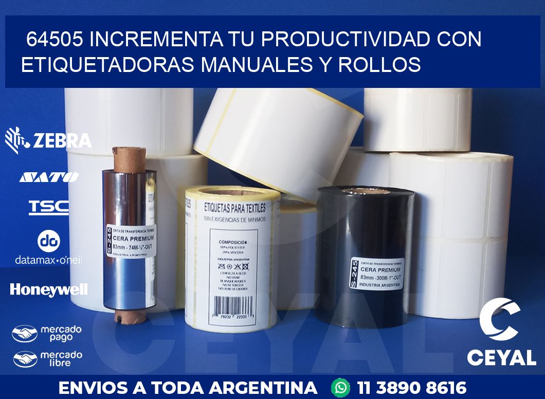 64505 INCREMENTA TU PRODUCTIVIDAD CON ETIQUETADORAS MANUALES Y ROLLOS