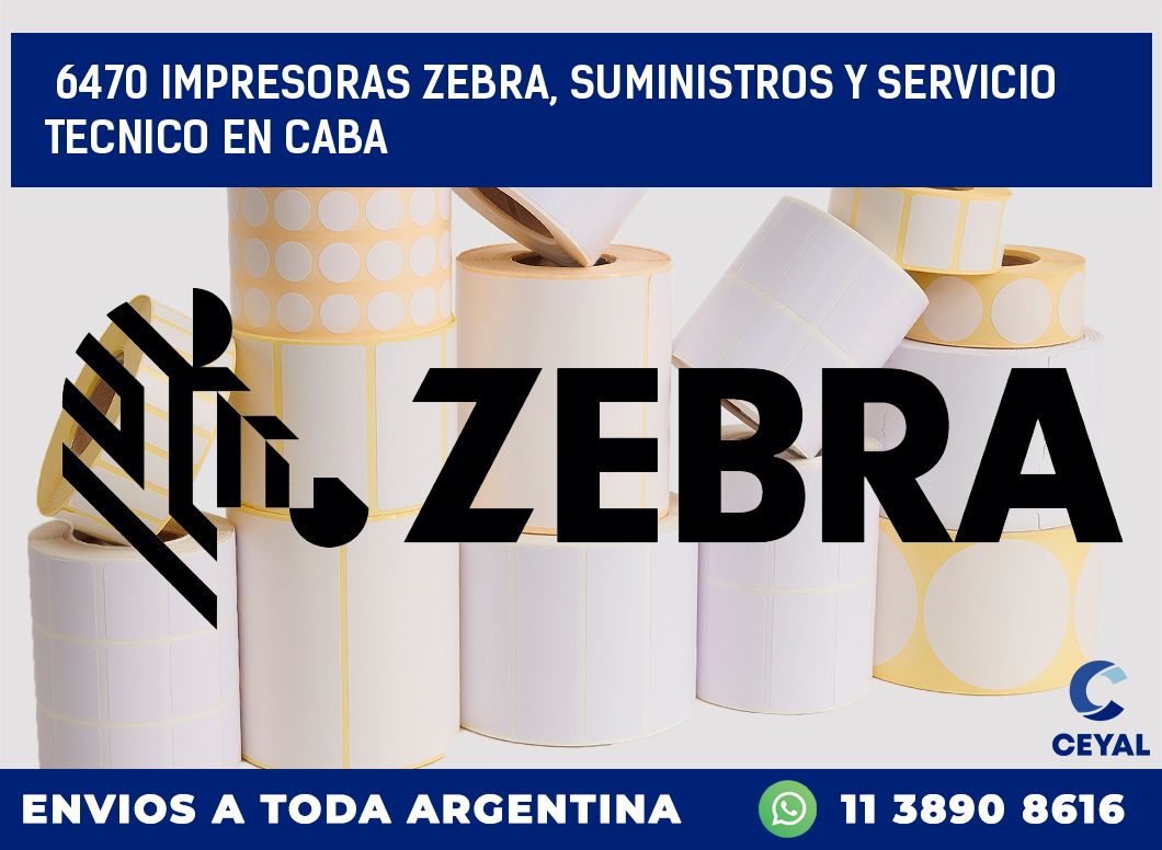 6470 IMPRESORAS ZEBRA, SUMINISTROS Y SERVICIO TECNICO EN CABA