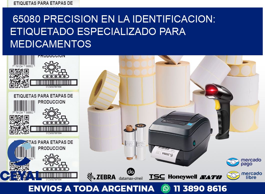 65080 PRECISION EN LA IDENTIFICACION: ETIQUETADO ESPECIALIZADO PARA MEDICAMENTOS