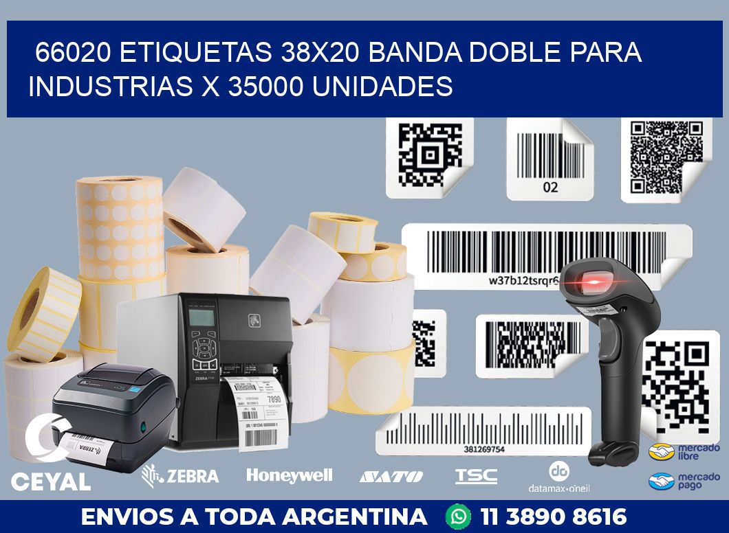 66020 ETIQUETAS 38X20 BANDA DOBLE PARA INDUSTRIAS X 35000 UNIDADES