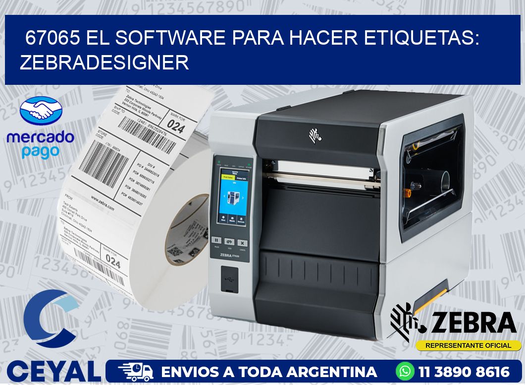 67065 EL SOFTWARE PARA HACER ETIQUETAS: ZEBRADESIGNER