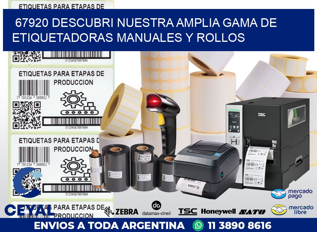 67920 DESCUBRI NUESTRA AMPLIA GAMA DE ETIQUETADORAS MANUALES Y ROLLOS