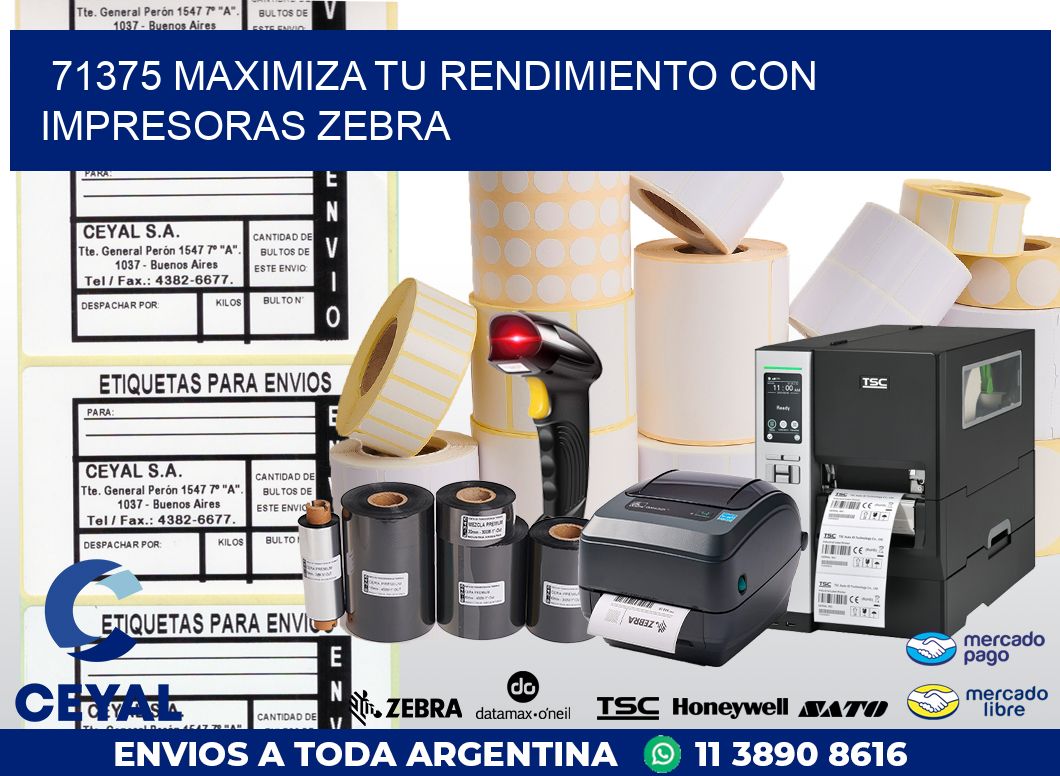 71375 MAXIMIZA TU RENDIMIENTO CON IMPRESORAS ZEBRA