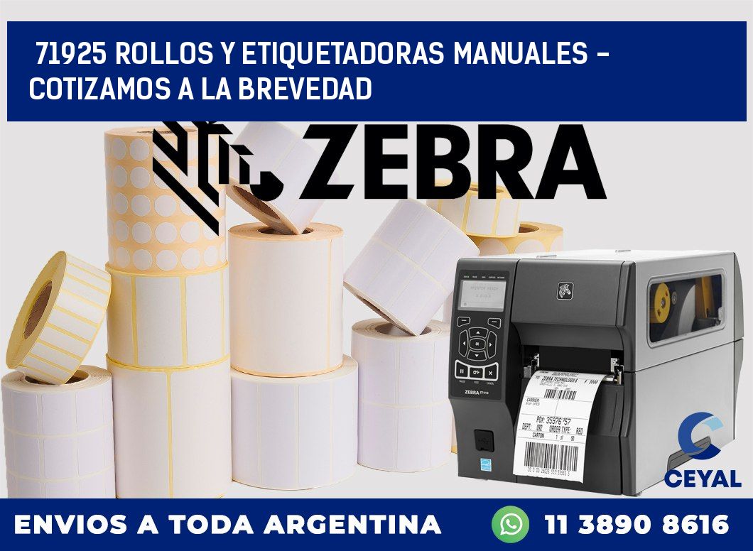 71925 ROLLOS Y ETIQUETADORAS MANUALES - COTIZAMOS A LA BREVEDAD