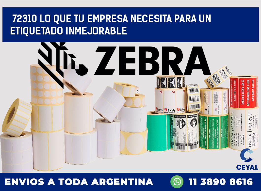 72310 LO QUE TU EMPRESA NECESITA PARA UN ETIQUETADO INMEJORABLE