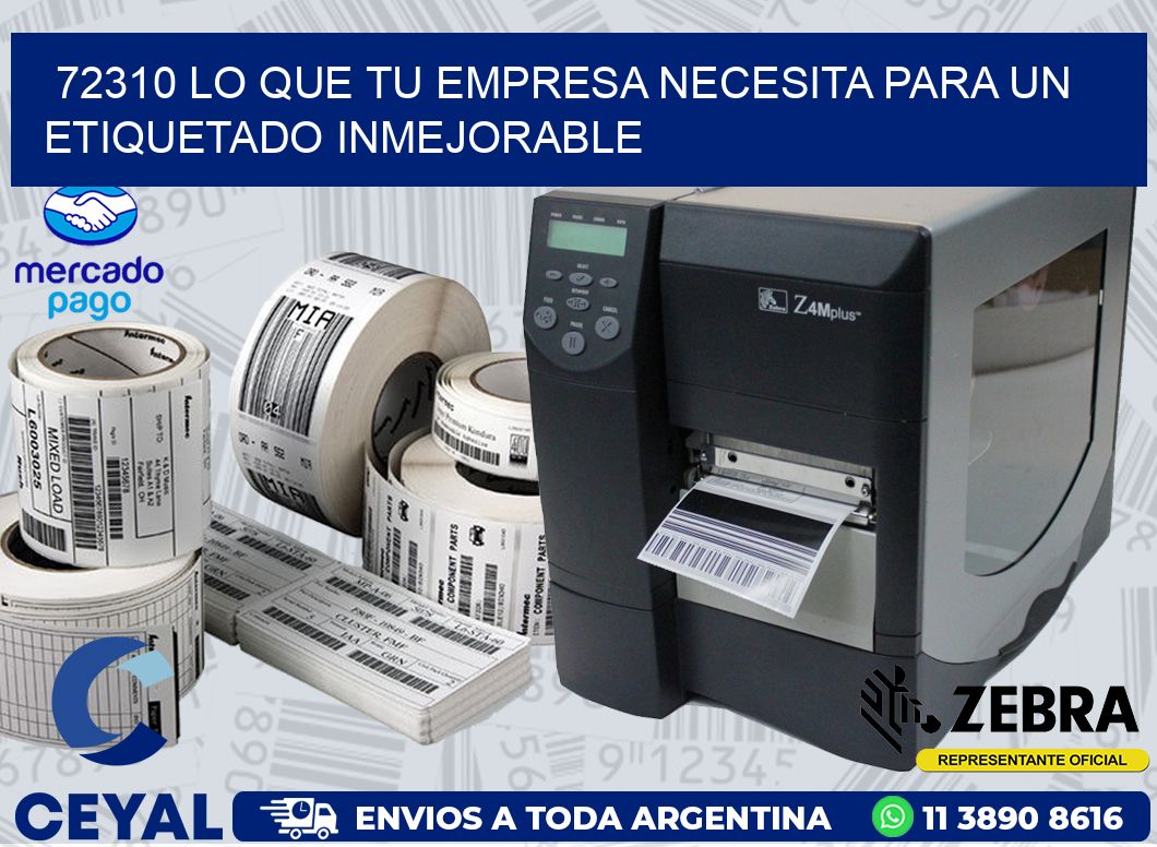 72310 LO QUE TU EMPRESA NECESITA PARA UN ETIQUETADO INMEJORABLE