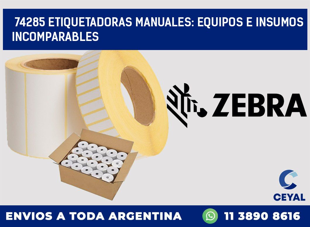 74285 ETIQUETADORAS MANUALES: EQUIPOS E INSUMOS INCOMPARABLES