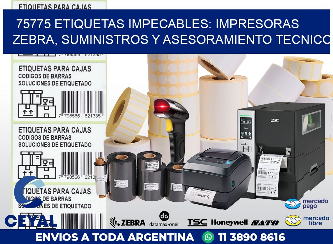 75775 ETIQUETAS IMPECABLES: IMPRESORAS ZEBRA, SUMINISTROS Y ASESORAMIENTO TECNICO