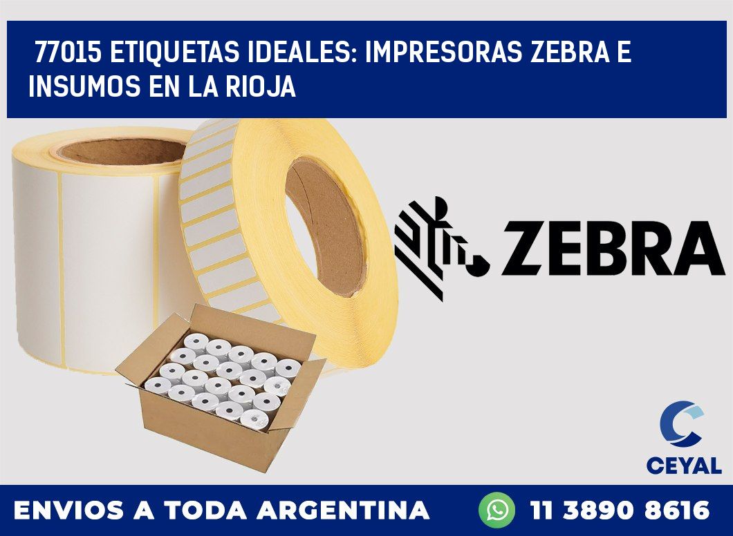 77015 ETIQUETAS IDEALES: IMPRESORAS ZEBRA E INSUMOS EN LA RIOJA