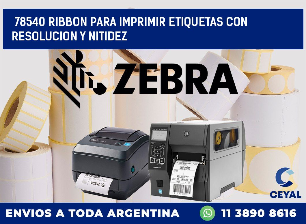 78540 RIBBON PARA IMPRIMIR ETIQUETAS CON RESOLUCION Y NITIDEZ