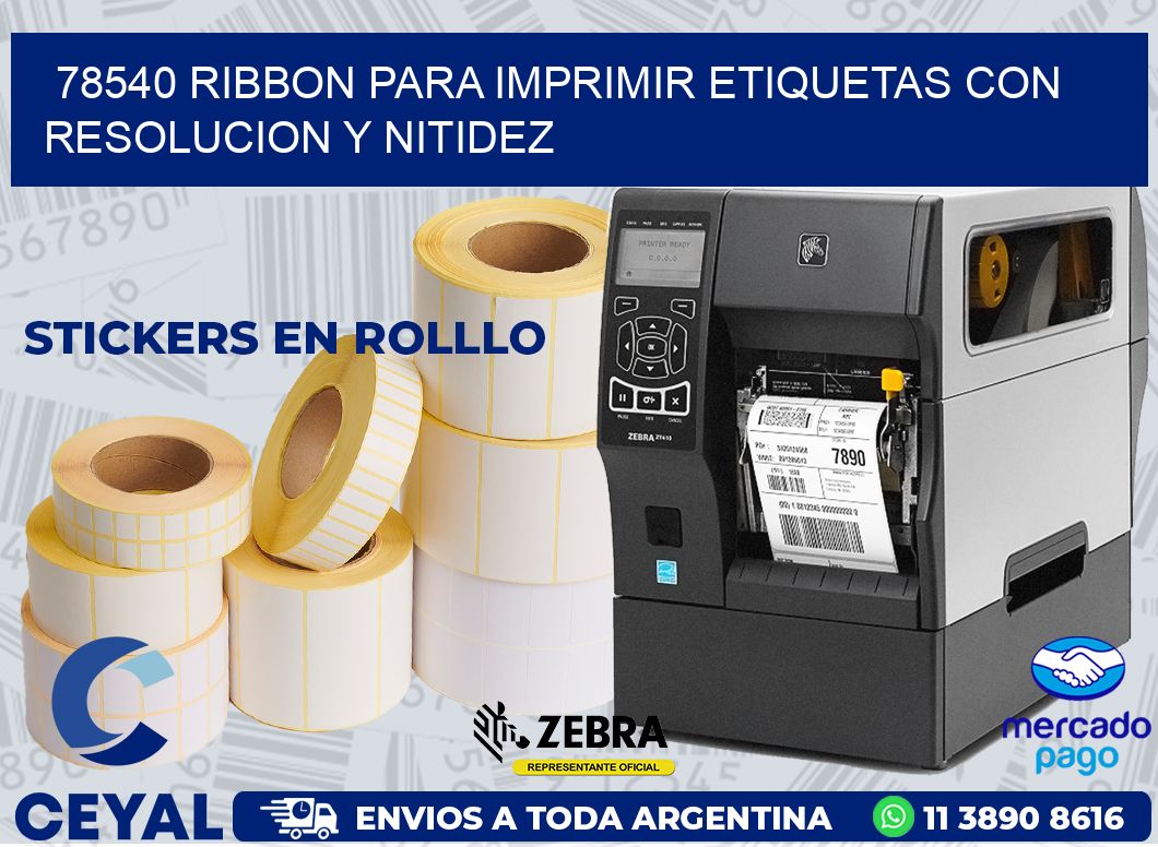 78540 RIBBON PARA IMPRIMIR ETIQUETAS CON RESOLUCION Y NITIDEZ