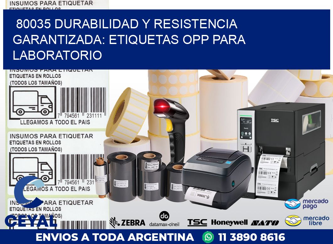 80035 DURABILIDAD Y RESISTENCIA GARANTIZADA: ETIQUETAS OPP PARA LABORATORIO