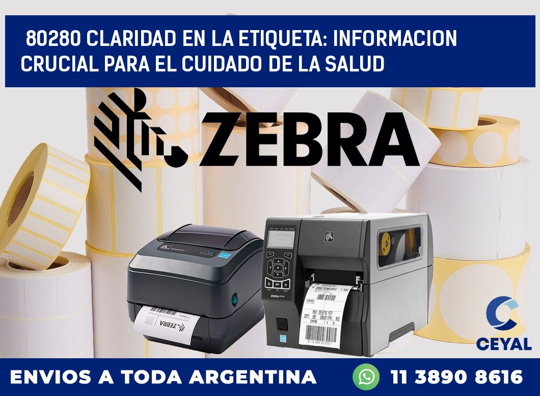 80280 CLARIDAD EN LA ETIQUETA: INFORMACION CRUCIAL PARA EL CUIDADO DE LA SALUD
