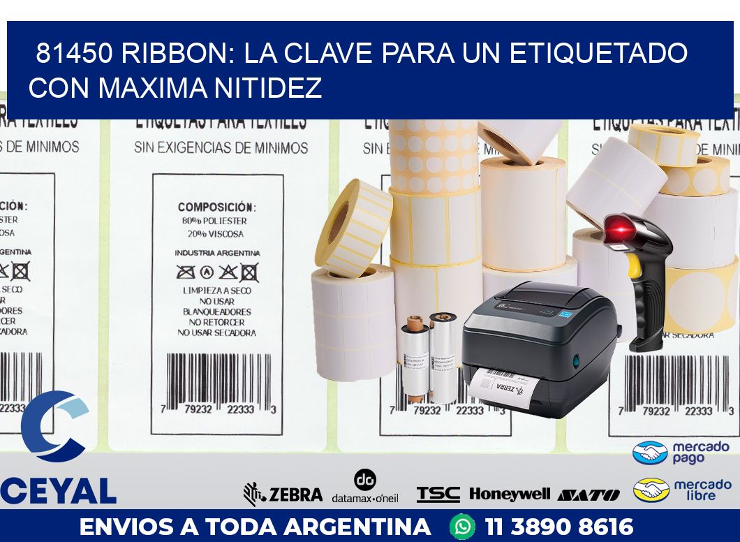 81450 RIBBON: LA CLAVE PARA UN ETIQUETADO CON MAXIMA NITIDEZ