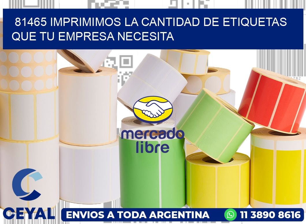 81465 IMPRIMIMOS LA CANTIDAD DE ETIQUETAS QUE TU EMPRESA NECESITA