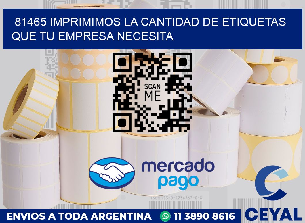 81465 IMPRIMIMOS LA CANTIDAD DE ETIQUETAS QUE TU EMPRESA NECESITA