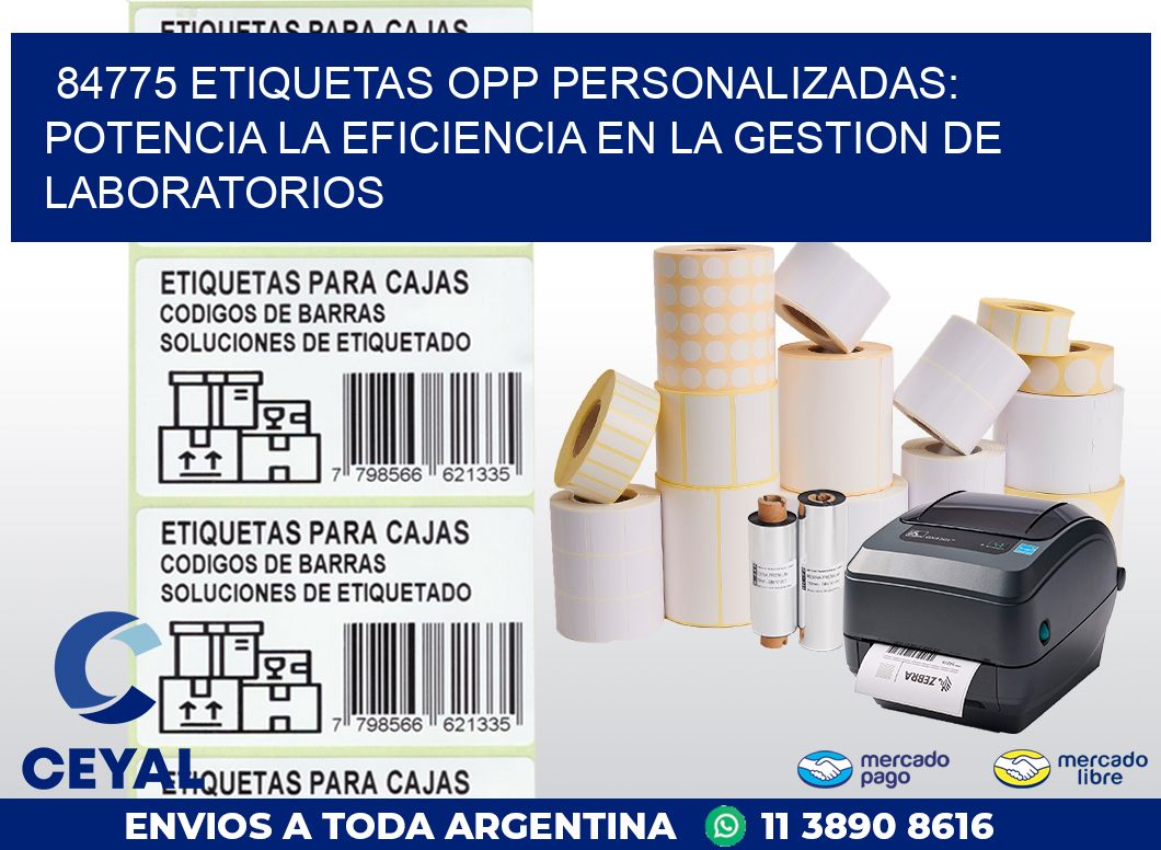 84775 ETIQUETAS OPP PERSONALIZADAS: POTENCIA LA EFICIENCIA EN LA GESTION DE LABORATORIOS