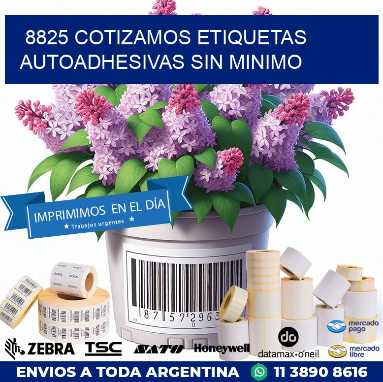 8825 COTIZAMOS ETIQUETAS AUTOADHESIVAS SIN MINIMO