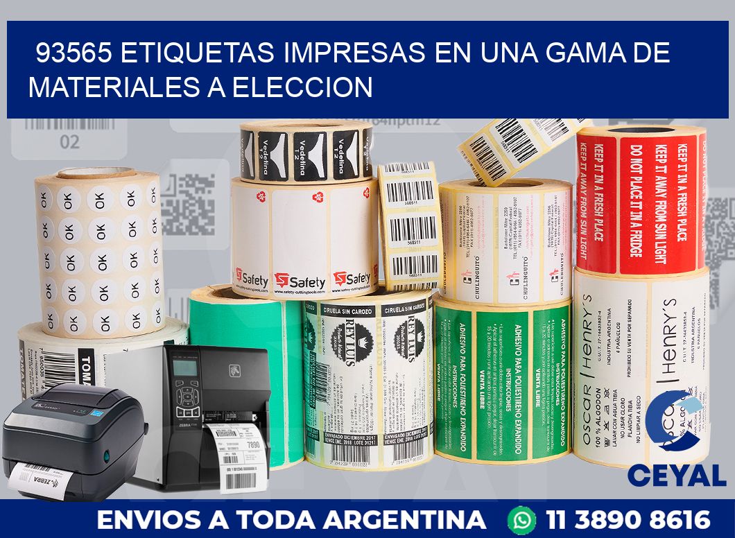 93565 ETIQUETAS IMPRESAS EN UNA GAMA DE MATERIALES A ELECCION