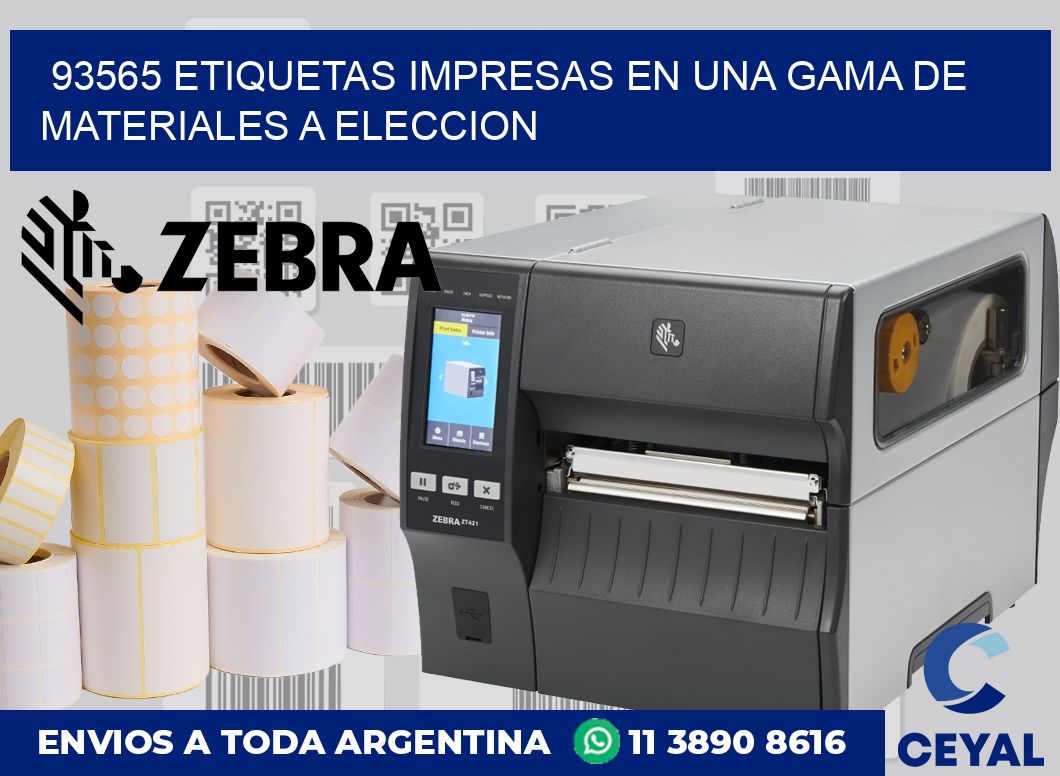 93565 ETIQUETAS IMPRESAS EN UNA GAMA DE MATERIALES A ELECCION