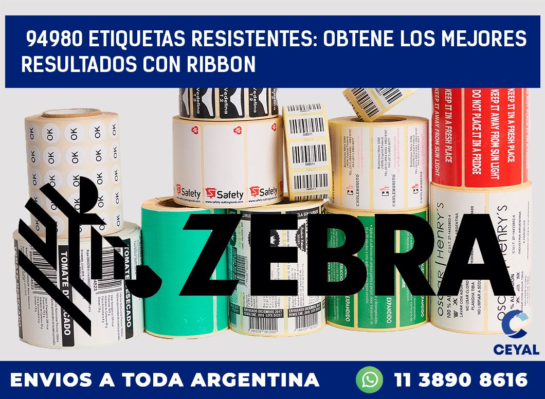 94980 ETIQUETAS RESISTENTES: OBTENE LOS MEJORES RESULTADOS CON RIBBON