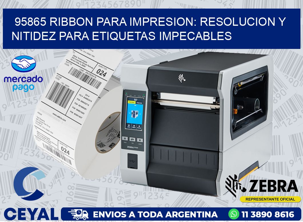 95865 RIBBON PARA IMPRESION: RESOLUCION Y NITIDEZ PARA ETIQUETAS IMPECABLES