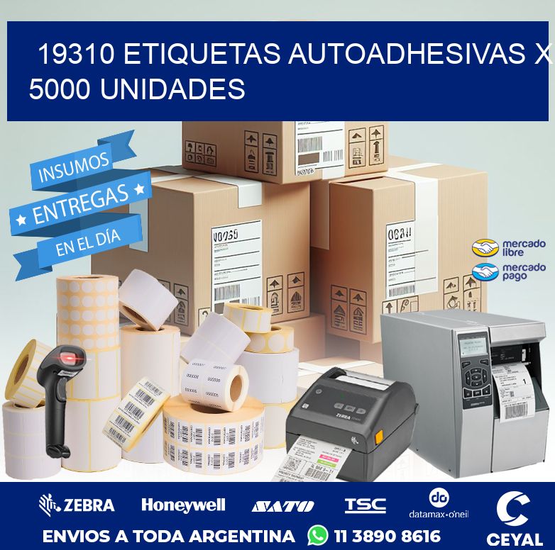 19310 ETIQUETAS AUTOADHESIVAS X 5000 UNIDADES