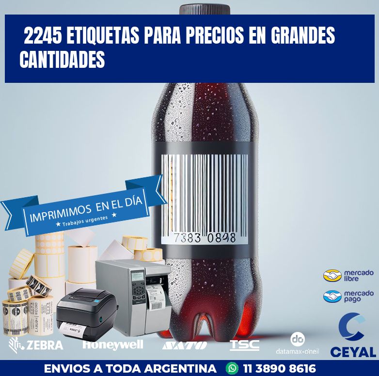 2245 ETIQUETAS PARA PRECIOS EN GRANDES CANTIDADES