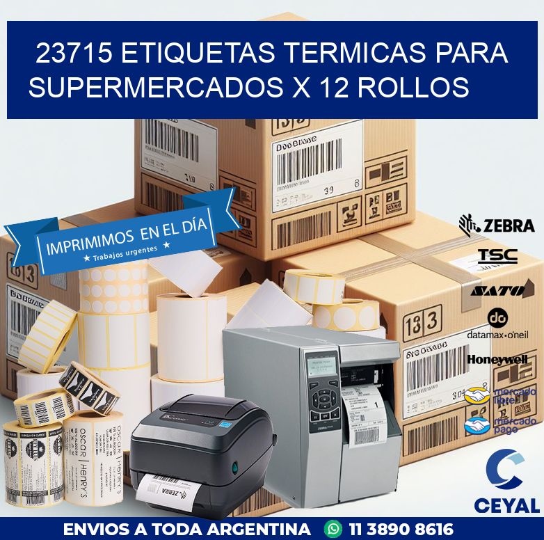 23715 ETIQUETAS TERMICAS PARA SUPERMERCADOS X 12 ROLLOS