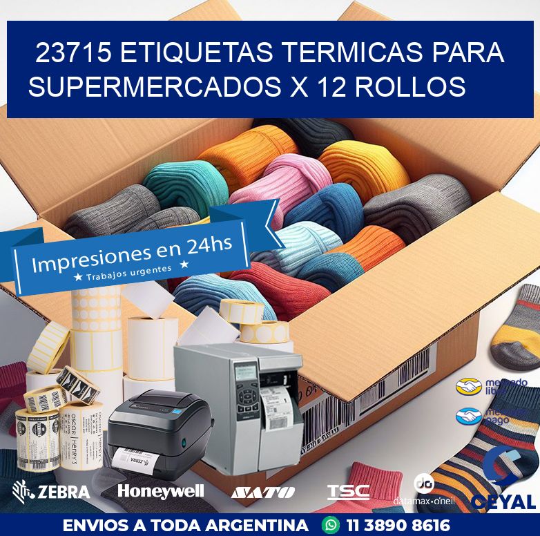 23715 ETIQUETAS TERMICAS PARA SUPERMERCADOS X 12 ROLLOS