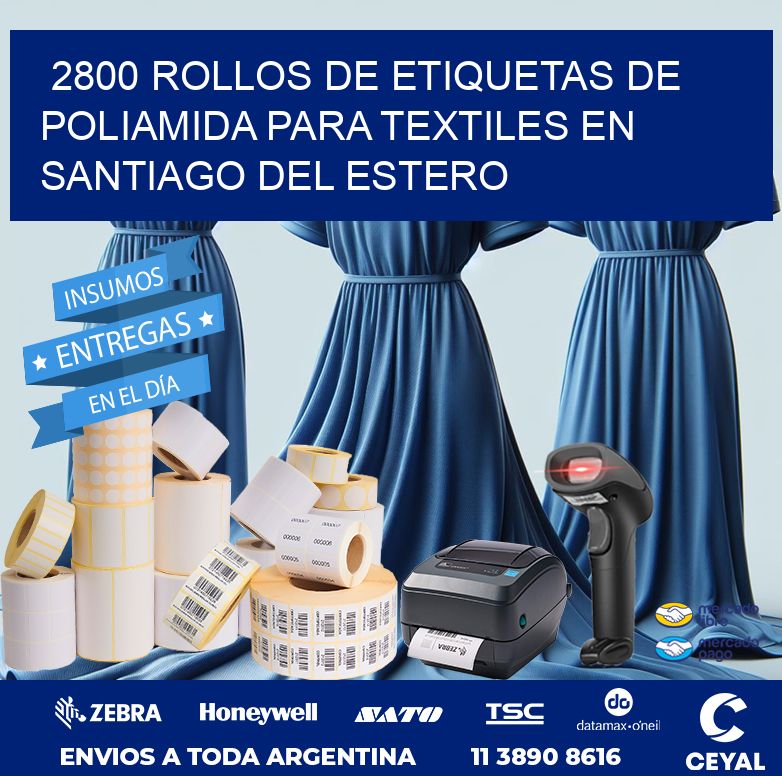 2800 ROLLOS DE ETIQUETAS DE POLIAMIDA PARA TEXTILES EN SANTIAGO DEL ESTERO