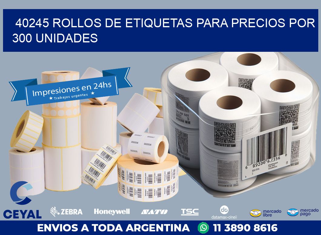 40245 ROLLOS DE ETIQUETAS PARA PRECIOS POR 300 UNIDADES