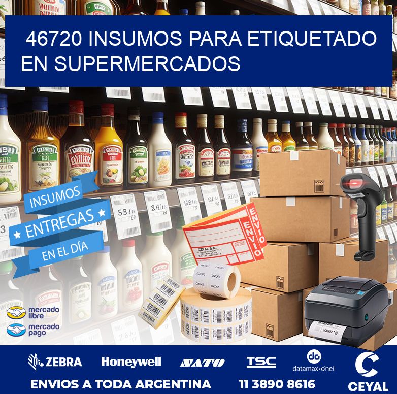 46720 INSUMOS PARA ETIQUETADO EN SUPERMERCADOS