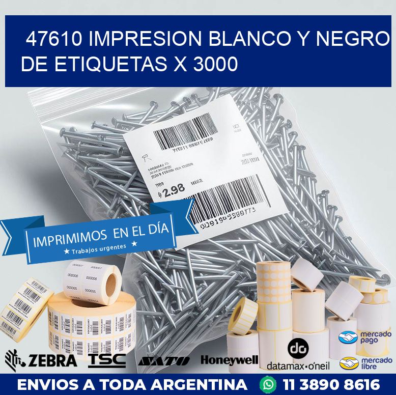 47610 IMPRESION BLANCO Y NEGRO DE ETIQUETAS X 3000