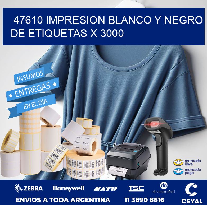 47610 IMPRESION BLANCO Y NEGRO DE ETIQUETAS X 3000